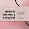 Mrówki nie mają skrzydeł