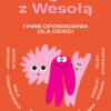 Pożegnanie z Wesołą i inne opowiadania dla dzieci